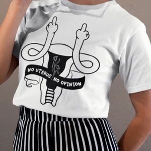 🌹No Uterus, No Opinion Tee🌹